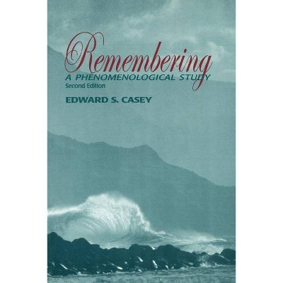 Remembering - (Studies in Continental Thought) 2nd Edition by  Edward S Casey (Paperback)