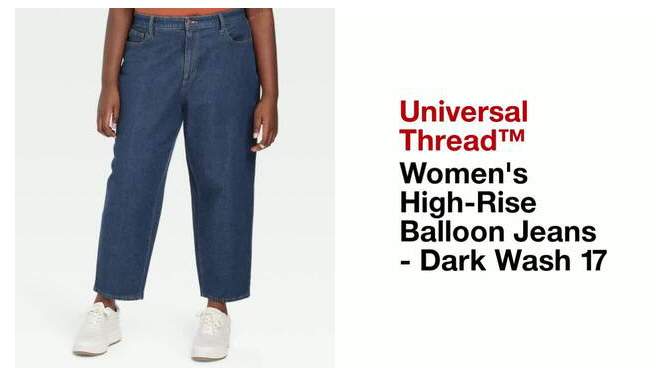 Women&#39;s High-Rise Balloon Jeans - Universal Thread&#8482; Dark Wash 17, 5 of 6, play video