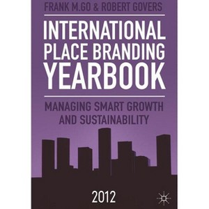 International Place Branding Yearbook - by  F Go & R Govers (Hardcover) - 1 of 1