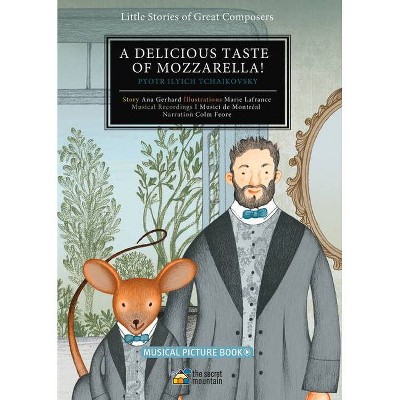 A Delicious Taste of Mozzarella! - (Little Stories of Great Composers) by  Ana Gerhard (Hardcover)