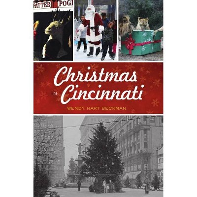 Christmas in Cincinnati - by  Wendy Hart Beckman (Paperback)