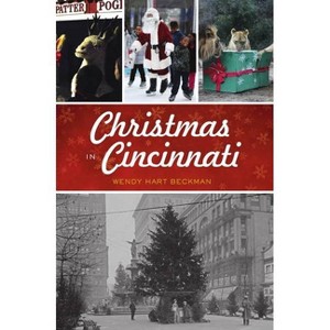 Christmas in Cincinnati - by  Wendy H Beckman (Paperback) - 1 of 1