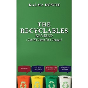 The Recyclables - by  Kalma Downe (Paperback) - 1 of 1