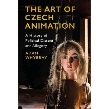 The Art of Czech Animation - by  Adam Whybray (Paperback)