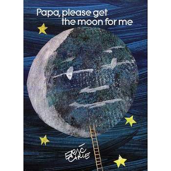 Papa, Please Get the Moon for Me - (World of Eric Carle) by  Eric Carle (Hardcover)