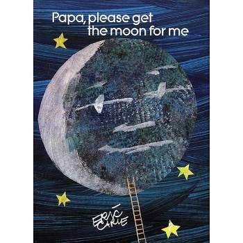 Papa, Please Get The Moon For Me - (world Of Eric Carle) By Papa, Please Get The Moon For Me - (world Of Eric Carle) By