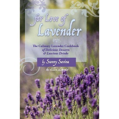 For Love of Lavender - by  Sunny Savina (Paperback)