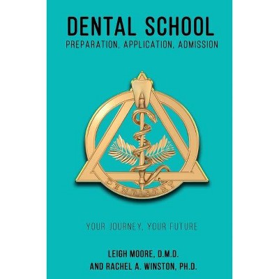 Dental School - (Comprehensive Health Care) by  Rachel a Winston & Leigh Moore (Paperback)