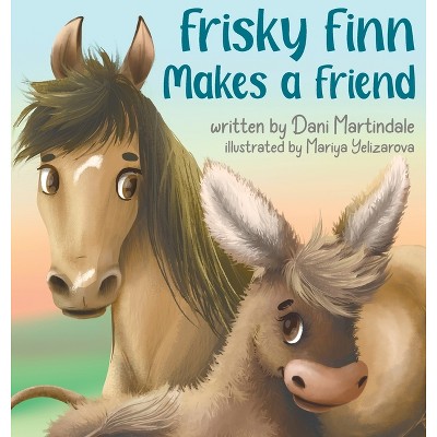 Frisky Finn Makes a Friend - by  Dani Martindale (Hardcover)