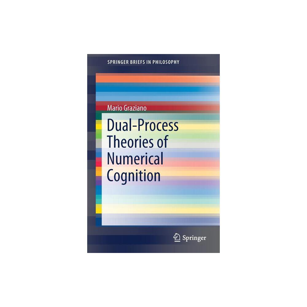 ISBN 9783319967967 product image for Dual-Process Theories of Numerical Cognition - (Springerbriefs in Philosophy) by | upcitemdb.com