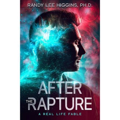 After the Rapture - by  Randy Higgins (Paperback)