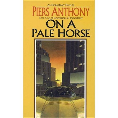 On a Pale Horse - (Incarnations of Immortality (Paperback)) by  Piers Anthony (Paperback)