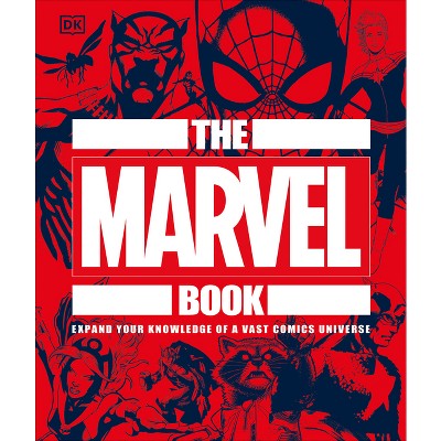 The Marvel Book - by  DK & Stephen Wiacek (Hardcover)