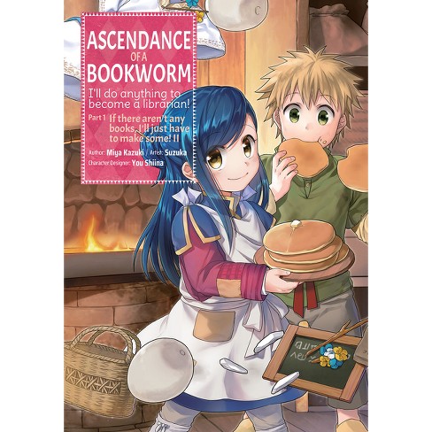 Ascendance of a Bookworm Part 2