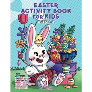 Easter Activity Book for Kids Ages 6-8 - (Fun Activities for Kids) by  Young Dreamers Press (Paperback) - 1 of 1