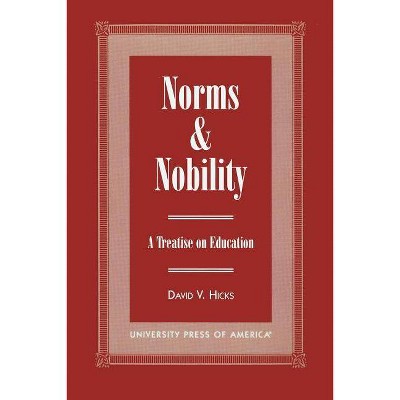 Norms and Nobility - by  David V Hicks (Paperback)