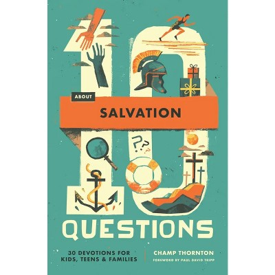 10 Questions about Salvation - by  Champ Thornton (Paperback)