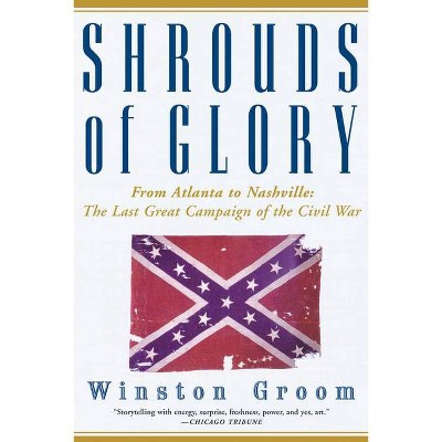 Shrouds of Glory - by  Winston Groom (Paperback)