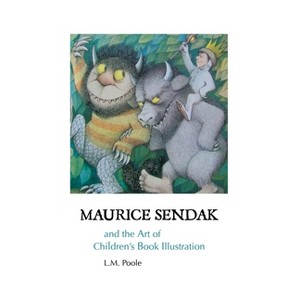 Maurice Sendak and the Art of Children's Book Illustration - 5th Edition by  L M Poole (Paperback) - 1 of 1