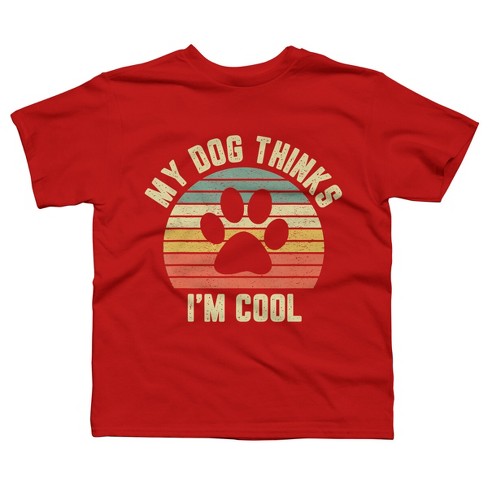 Vidunderlig Fremtrædende Ekstrem fattigdom Boy's Design By Humans My Dog Thinks I'm Cool Shirt Funny Dog Lover Retro  By Baominh T-shirt - Red - X Small : Target
