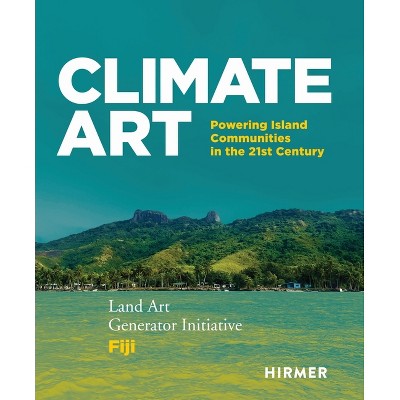 Climate Art - by  Robert Ferry & Elizabeth Monoian (Hardcover)