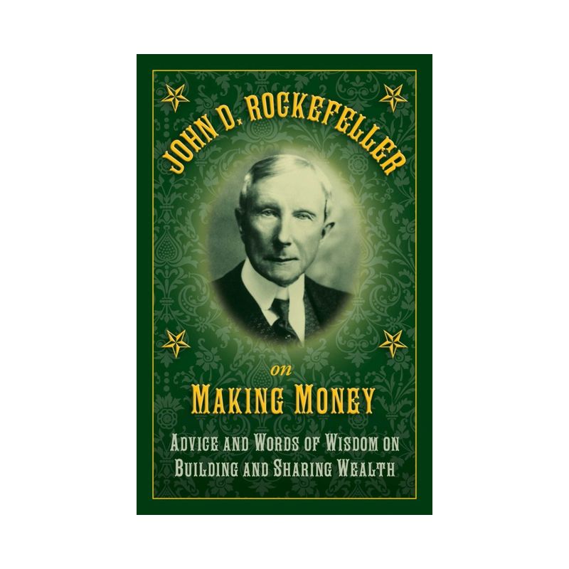 John D. Rockefeller on Making Money - by  John D Rockefeller (Hardcover), 1 of 2