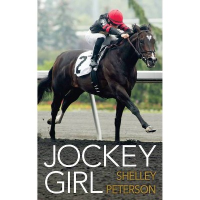 Jockey Girl - by  Shelley Peterson (Paperback)