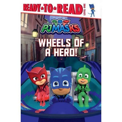 Wheels of a Hero! - (Pj Masks) (Hardcover)