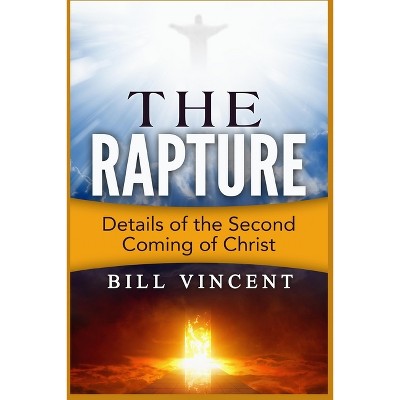 The Rapture - by  Bill Vincent (Paperback)