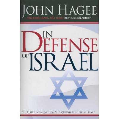 In Defense of Israel, Revised - by  John Hagee (Paperback)