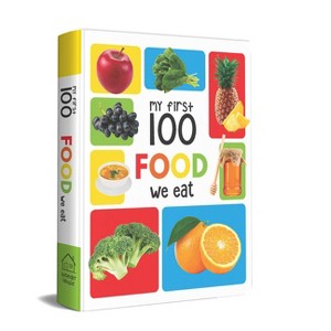 My First 100 Food We Eat - by  Wonder House Books (Board Book) - 1 of 1