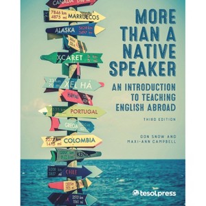 More Than a Native Speaker, Third Edition - 3rd Edition by  Don Snow & Maxi-Ann Campbell (Paperback) - 1 of 1