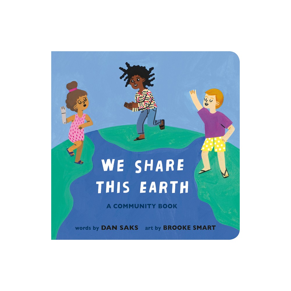 We Share This Earth - (Community Books) by Dan Saks (Board Book)