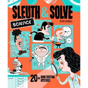 Sleuth & Solve: Science - by  Ana Gallo (Hardcover) - 1 of 1