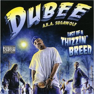Dubee a.K.a. Sugawolf Pimp - Last Of A Thizzin Breed, Vol. 1 (CD) - 1 of 1
