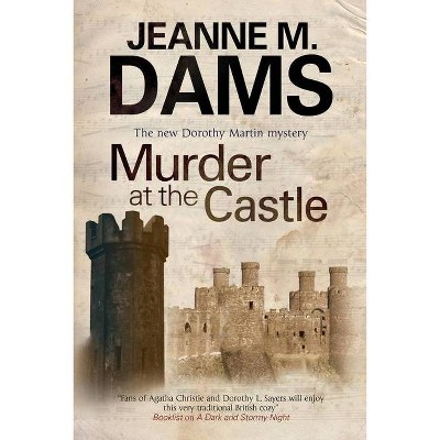 Murder at the Castle - (Dorothy Martin Mystery) by  Jeanne M Dams (Hardcover)