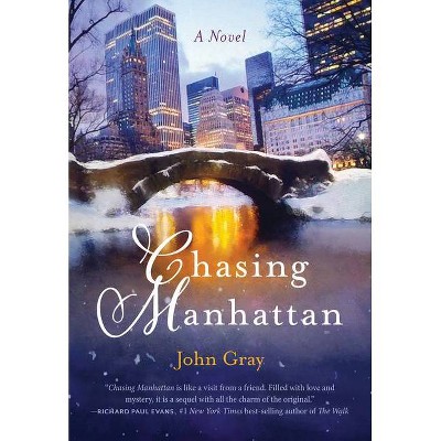 Chasing Manhattan - by  John Gray (Hardcover)