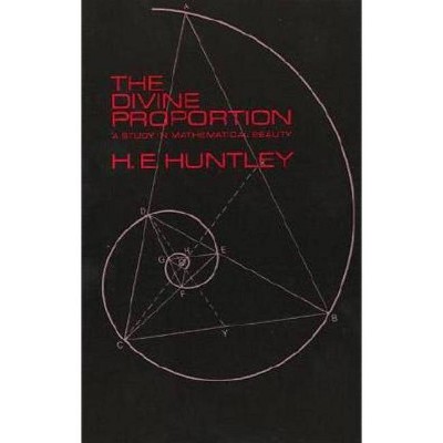  The Divine Proportion - (Dover Books on Mathematics) by  H E Huntley (Paperback) 