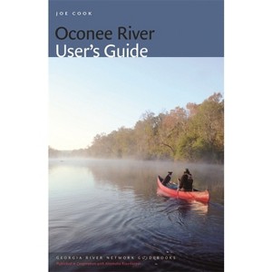 Oconee River User's Guide - by  Joe Cook (Paperback) - 1 of 1