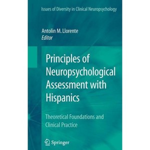 Principles of Neuropsychological Assessment with Hispanics - (Issues of Diversity in Clinical Neuropsychology) by  Antolin M Llorente (Hardcover) - 1 of 1