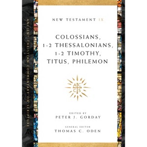 Colossians, 1-2 Thessalonians, 1-2 Timothy, Titus, Philemon - (Ancient Christian Commentary on Scripture) by  Peter J Gorday & Thomas C Oden - 1 of 1