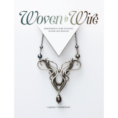 Wire Wrap Jewelry: The Ultimate step by step Guide to making wire wrapped  rings, pendants, earrings, bracelets; learn amazing techniques (Paperback)