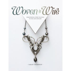 Woven in Wire - by  Sarah Thompson (Paperback) - 1 of 1