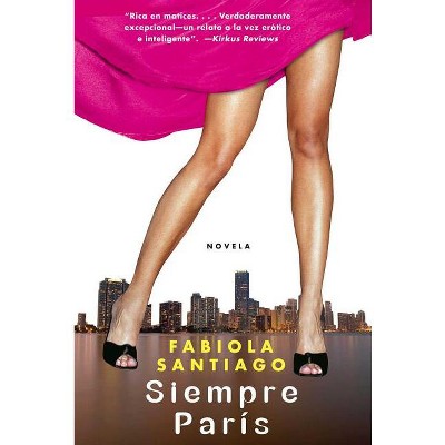 Siempre Paris (Reclaiming Paris; Spanish Edition) - (Atria Espanol) by  Fabiola Santiago (Paperback)