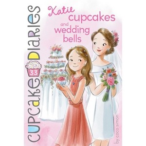Katie Cupcakes and Wedding Bells - (Cupcake Diaries) by  Coco Simon (Paperback) - 1 of 1