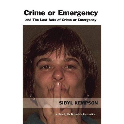 Crime or Emergency and the Lost Acts of Crime or Emergency - by  Sibyl Kempson (Paperback)