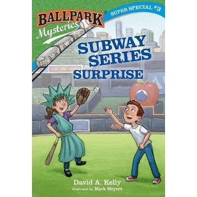 Ballpark Mysteries Super Special #3: Subway Series Surprise - by  David A Kelly (Paperback)