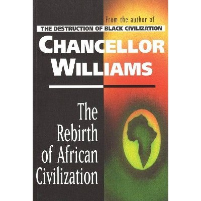 Rebirth of African Civilization - by  Chancellor Williams (Paperback)