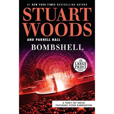 Bombshell - (Teddy Fay) Large Print by  Stuart Woods & Parnell Hall (Paperback)