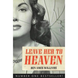 Leave Her to Heaven - (Rediscovered Classics) by  Ben Ames Williams (Paperback) - 1 of 1